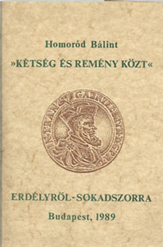 Homord Blint - "Ktsg s remny kzt" (Erdlyrl - sokadszorra)