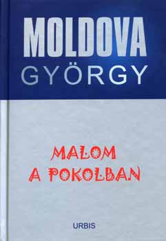 Moldova Gyrgy - Malom a pokolban