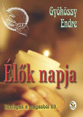 Gykssy Endre - Kzfogs a magasbl 69. - lk napja