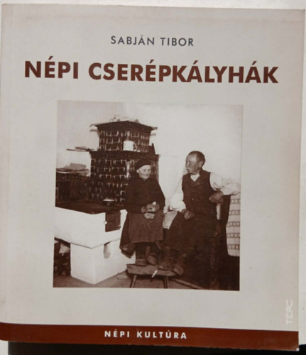 Sabján Tibor - Népi cserépkályhák