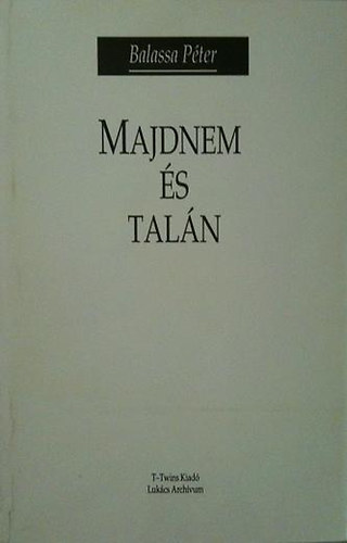 Balassa Pter - Majdnem s taln