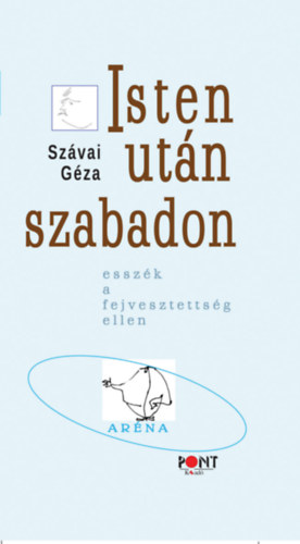 Sz�vai G�za - Isten ut�n szabadon