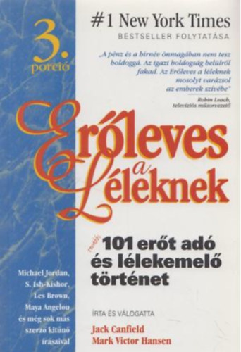 Canfield, Jack- Hansen, Mark Victor - Erleves a lleknek: Tovbbi 101 ert ad s llekemel... (3. porci)