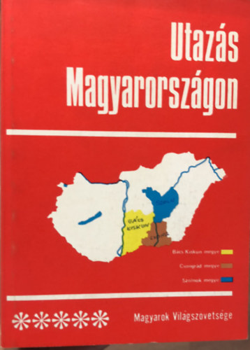 Benk Ilona, Szabady Csaba - Utazs Magyarorszgon 5 - Magyarok vilgszvetsgnek kiadvnya - Bcs-Kiskun - Csongd - Szolnok megye