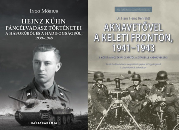 Dr. Hans Heinz Rehfeldt, Dr. Hans Heinz Rehfeldt, Dr. Hans Heinz Rehfeldt, Ingo M�bius, Ingo M�bius, Hans Heinz Rehfeldt - 2 db k�nyv m�sodik vil�gh�bor�s n�met katon�kr�l: Heinz K�hn p�nc�lvad�sz t�rt�netei - A h�bor�b�l �s a hadifogs�gb�l, 1939-1948 + Aknavet�vel a keleti fronton, 1941-1943 - I. k�tet: A moszkvai csat�t�l a Zitadelle hadm�velet