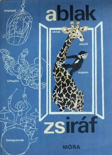 Mérei Ferenc - V. Binét Ágnes - Ablak-Zsiráf - Képes gyermeklexikon