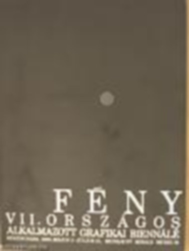 VII. Orszgos Alkalmazott Grafikai Biennl - A fny