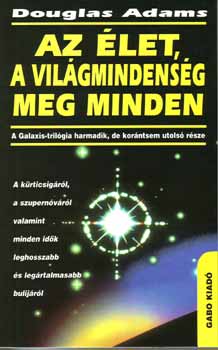 Douglas Adams - Az élet, a világmindenség, meg minden