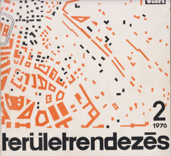 Dr. Kszegfalvi Gyrgy - Terletrendezs - A terleti s teleplstervezs szakfolyirata 1976-2