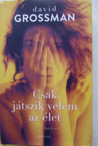 David Grossman - Csak j�tszik velem az �let
