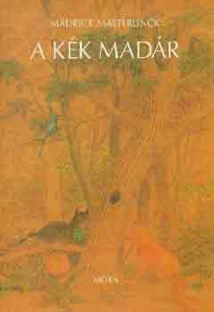 Maurice Maeterlinck - A kék madár
