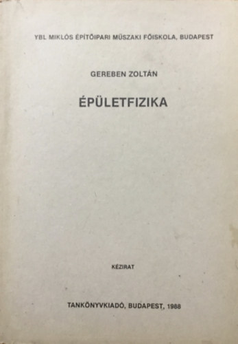 Gereben Zolt�n - �p�letfizika