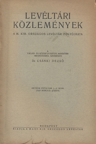 Dr. Cs�nki Dezs� - Lev�lt�ri K�zlem�nyek hetedik �vfolyam. 1-2. sz�m 1929. m�rcius-j�nius