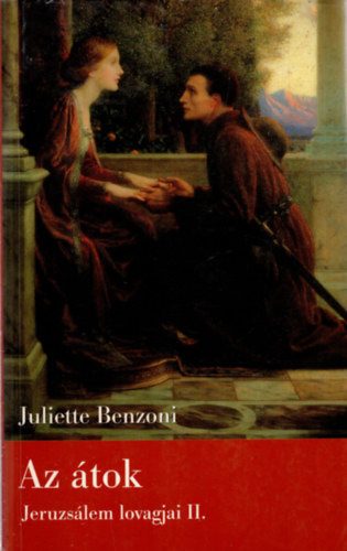 Juliette Benzoni - Az tok (Jeruzslem lovagjai II.)