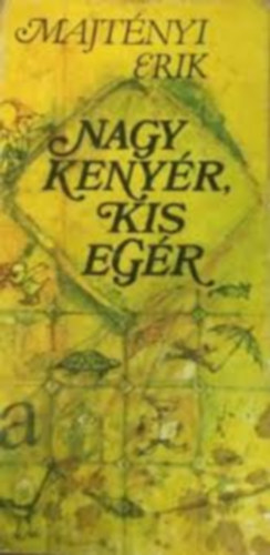 Majtényi Erik - Nagy kenyér, kis egér (gyermekversek)