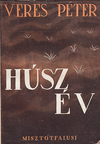 Veres P�ter - H�sz �v (v�logatott �r�sok gy�jtem�nye)