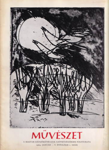 Aradi Nra (szerk.) - Mvszet. - A magyar kpzmvszek szvetsgnek folyirata. 1964/janur, februr, mrcius, augusztus, szeptember, oktber, november, december szmok. - (8db)