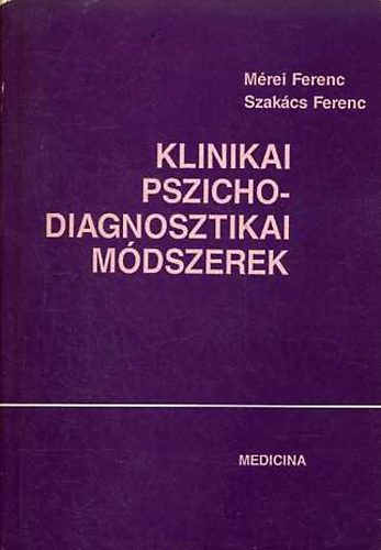 Mrei Ferenc, Szakcs Ferenc - Klinikai pszichodiagnosztikai mdszerek