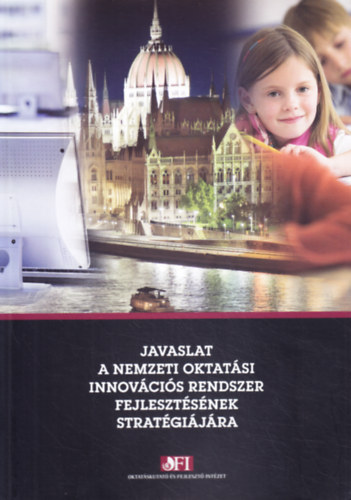 Halsz Gbor (szerk.) - Javaslat a nemzeti oktatsi innovcis rendszer fejlesztsnek stratgijra