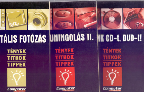 Horvth Annamria (szerk.) - t db Tnyek, titkok, tippek: Digitlis fotzs + PC-Tuningols II. + rjunk CD-t, DVD-t! + Excel tblzatok 5 perc alatt + NOTEBOOK, PDA