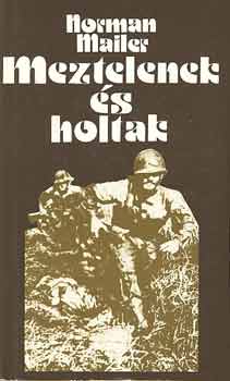 Norman Mailer - Meztelenek �s holtak I-II.