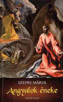 Szepes Mria - Angyalok neke