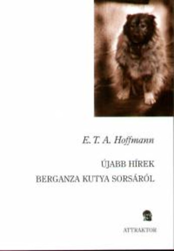 E. T. A. Hoffmann - �jabb h�rek Berganza kutya sors�r�l