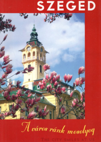 Dr. Bartha L�szl� - Szeged - A v�ros r�nk mosolyog