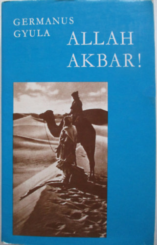 Germanus Gyula - Allah Akbar!