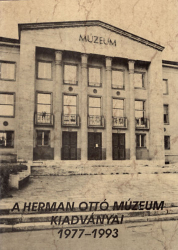 R�mi�s Tibor (szerk.), Cs�k Levent�n� (szerk.) - A Herman Ott� M�zeum kiadv�nyai 1977-1993