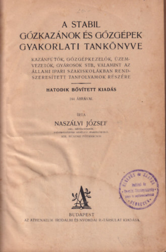 Naszályi József - A stabil gőzkazánok és gőzgépek gyakorlati tankönyve