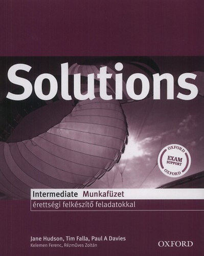 Paul A. Davies; Tim Falla; Jane Hudson - Solutions Intermediate Munkafzet rettsgi felkszt feladatokkal