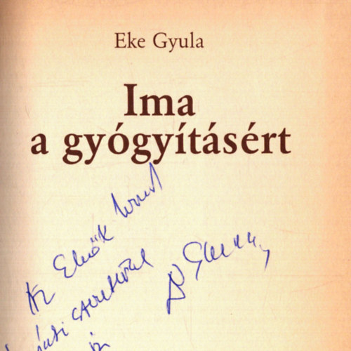 Eke Gyula - Ima a gy�gy�t�s�rt (dedik�lt)