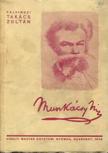Felvinczi Takcs Zoltn - Munkcsy Mihly