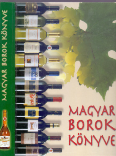 Szerkesztette: Rohly Gbor, Fotzta:  Mauer Gyrgy - Magyar borok knyve - Fejezetek a magyar bor vilgbl (Borkollgium)