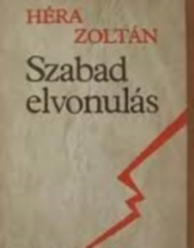 Héra Zoltán - Szabad elvonulás