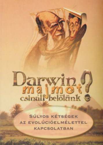 Darwin majmot csinlt bellnk?