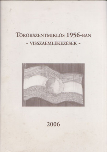 Fehr Imre, Galsi Zoltn - Trkszentmikls 1956-ban - Visszaemlkezsek