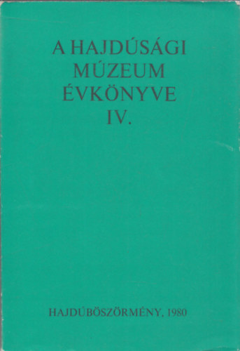 Nyakas Mikls (szerk.) - A Hajdsgi Mzeum vknyve IV.