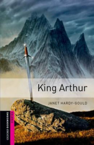 Janet Hardy-Gould, Axel Rator (illus.) - King Arthur - Oxford Bookworms Starters