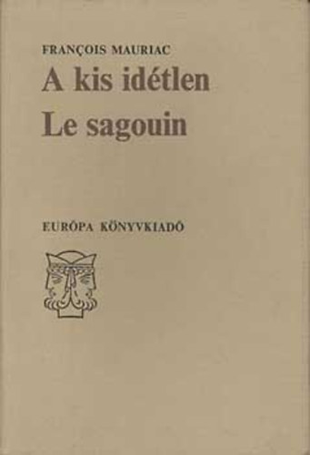 Francois Mauriac, Pr Judit ford. - A kis idtlen-Le sagouin (magyar-francia)