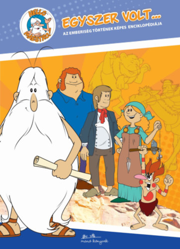 Barill�, Albert - Egyszer volt... - Az emberis�g t�rt�net�nek k�pes enciklop�di�ja