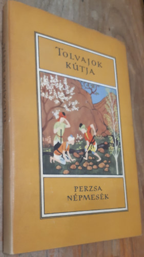 Tolvajok kútja (Perzsa népmesék) - Népek meséi