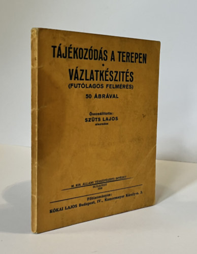 Sz�ts Lajos (szerk.) - T�j�koz�d�s a terepen - V�zlatk�sz�t�s (Fut�lagos felm�r�s)