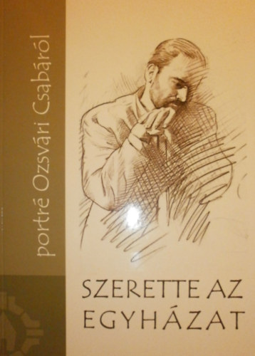 Trk Orsolya (szerk.) - Szerette az egyhzat