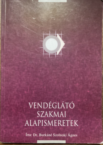 Dr. Burkn Szolnoki gnes - Vendglt szakmai alapismeretek