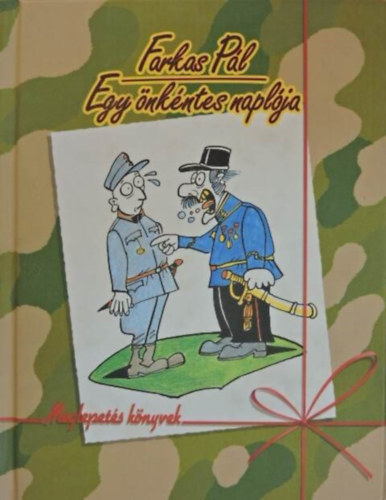 Farkas Pl, Kelemen Istvn (ill.) - Egy nkntes naplja - Meglepets knyvek (Kelemen Istvn Fekete-fehr egsz oldalas illusztrciival)