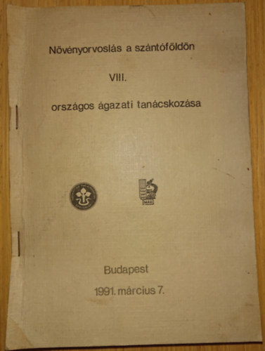 Növényorvoslás a szántóföldön VIII. országos ágazati tanácskozása - Budapest 1991. március 7.