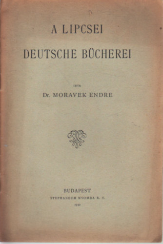Dr. Moravek Endre - A lipcsei deutsche b�cherei