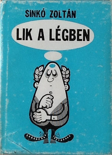 Sinkó Zoltán - Lik a légben - Humoreszkek, jelenetek